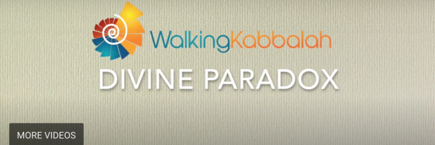 Walking Kabbalah – Divine Paradox Video
